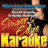When Love Takes Over (Originally Performed By David Guetta & Kelly Rowland) [Karaoke Version] - Single
