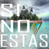Si No Estas (feat. Prix 06) - Single album lyrics, reviews, download