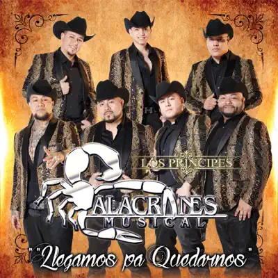 Llegamos Pa Quedarnos - Alacranes Musical