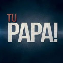 El Helicoptero - Single - Tu Papá El Helicoptero - Single - Tu Papá
