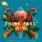 Think Fast - Liu lyrics