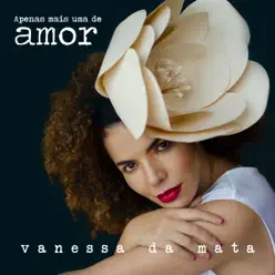 Apenas Mais uma de Amor - Single - Vanessa da Mata Apenas Mais uma de Amor - Single - Vanessa da Mata
