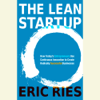 The Lean Startup: How Today's Entrepreneurs Use Continuous Innovation to Create Radically Successful Businesses (Unabridged) - Eric Ries