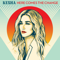 Kesha - Here Comes The Change (From the Motion Picture 'On The Basis of Sex') artwork