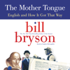 The Mother Tongue - Bill Bryson
