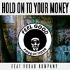 Stream & download Hold on to Your Money - Single (feat. Vokab Kompany) - Single