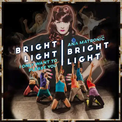 I Only Want to Please You EP (feat. Ana Matronic) - Bright Light Bright Light
