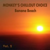 Monkey's Chillout Choice - Banana Beach Vol. 2