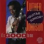 Luther "Guitar Junior" Johnson - Come on Back to Me