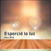 Voce BCN - Esparcid la luz