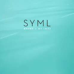 Where's My Love - EP - SYML Where's My Love - EP - SYML
