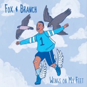 Fox and Branch - Wings on My Feet