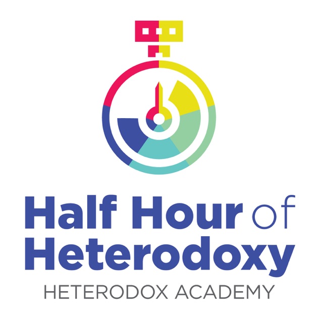 Half Hour Of Heterodoxy By Heterodox Academy On Apple Podcasts