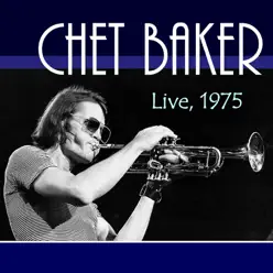 Live, 1975 - Chet Baker
