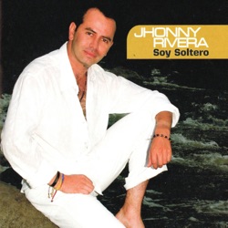 Jhonny Rivera - Soy Soltero
