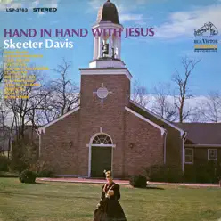 Hand in Hand with Jesus - Skeeter Davis Hand in Hand with Jesus - Skeeter Davis