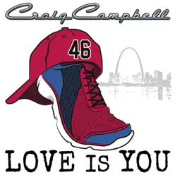 Love Is You - Single - Craig Campbell Love Is You - Single - Craig Campbell