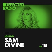 Defected Radio Episode 118 (hosted by Sam Divine) artwork