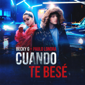 Cuando Te Besé - Becky G. & Paulo Londra-Becky G. & Paulo Londra Cuando Te Besé - Becky G. & Paulo Londra-Becky G. & Paulo Londra