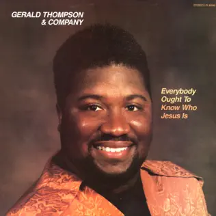 télécharger l'album Gerald Thompson & Company - Everybody Ought To Know Who Jesus Is