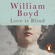 William Boyd - Love is Blind