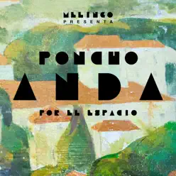 Anda (Por el Espacio) [feat. Poncho] - Single - Melingo