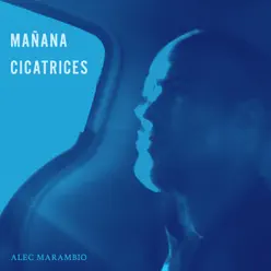 Mañana Cicatrices - Single - Alec Marambio
