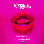 Something New (feat. Ty Dolla $ign) - Wiz Khalifa