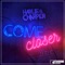 Come Closer (Bulljay Remix) - Harlie & Charper lyrics