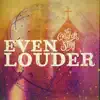 Even Louder (Spontaneous) [Live] - Single album lyrics, reviews, download
