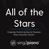 All of the Stars (Originally Performed By Ed Sheeran) [Piano Karaoke Version] - Sing2Piano