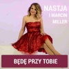 Będę Przy Tobie (feat. Marcin Miller) - Single