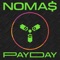 Pay Day - NOMA$ lyrics