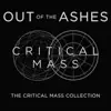 Out of the Ashes: The Critical Mass Collection album lyrics, reviews, download