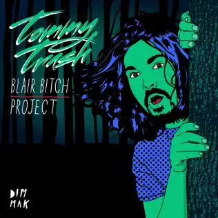 last ned album Tommy Trash - Blair Bitch Project