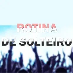 Rotina de Solteiro - Single - Gustavo GN Rotina de Solteiro - Single - Gustavo GN