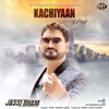 Jassi Bham - Kachiyaan