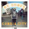 Cumbia City album lyrics, reviews, download
