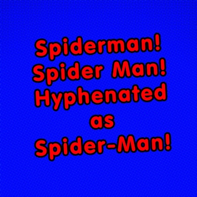 Spiderman! Spider Man! Hyphenated as Spider-Man! - Single - Dan Bull