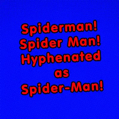 Spiderman! Spider Man! Hyphenated as Spider-Man! - Single - Dan Bull