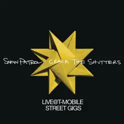 Crack the Shutters (Live@Street Gigs) - Single - Snow Patrol