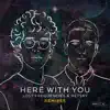 Here with You (Remixes) - EP album lyrics, reviews, download