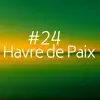 #24 Havre de Paix - Détendez-vous grâce à nos soins revitalisants ou massages apaisants, pour ainsi nourrir votre esprit, corps et âme album lyrics, reviews, download