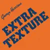 Extra Texture (Read All About It) [Bonus Track Version] album lyrics, reviews, download