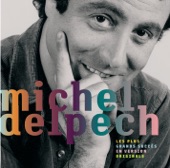 Michel Delpeche - Quand J Etais Chanteur