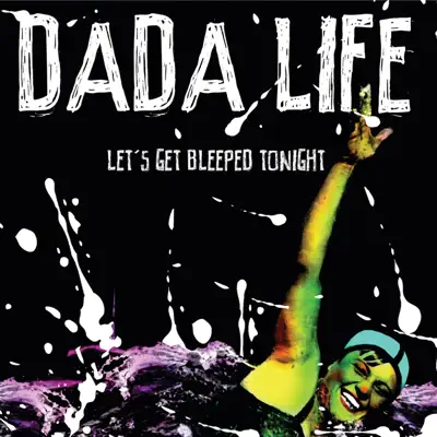 Let's Get Bleeped Tonight (Remixes) - Dada Life Let's Get Bleeped Tonight (Remixes) - Dada Life
