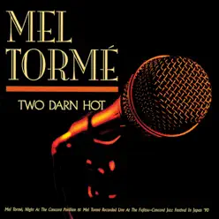Two Darn Hot (Live) - Mel Tormé Two Darn Hot (Live) - Mel Tormé