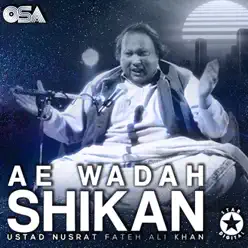 Ae Wadah Shikan - EP - Nusrat Fateh Ali Khan Ae Wadah Shikan - EP - Nusrat Fateh Ali Khan