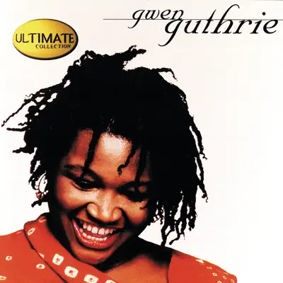 The Ultimate Collection: Gwen Guthrie - Gwen Guthrie The Ultimate Collection: Gwen Guthrie - Gwen Guthrie