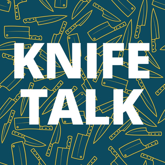 Knife Talk by Chop Knives on Apple Podcasts